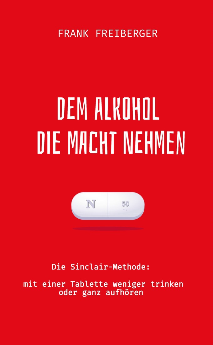 Buchcover: Dem Alkohol die Macht nehmen von Frank Freiberger